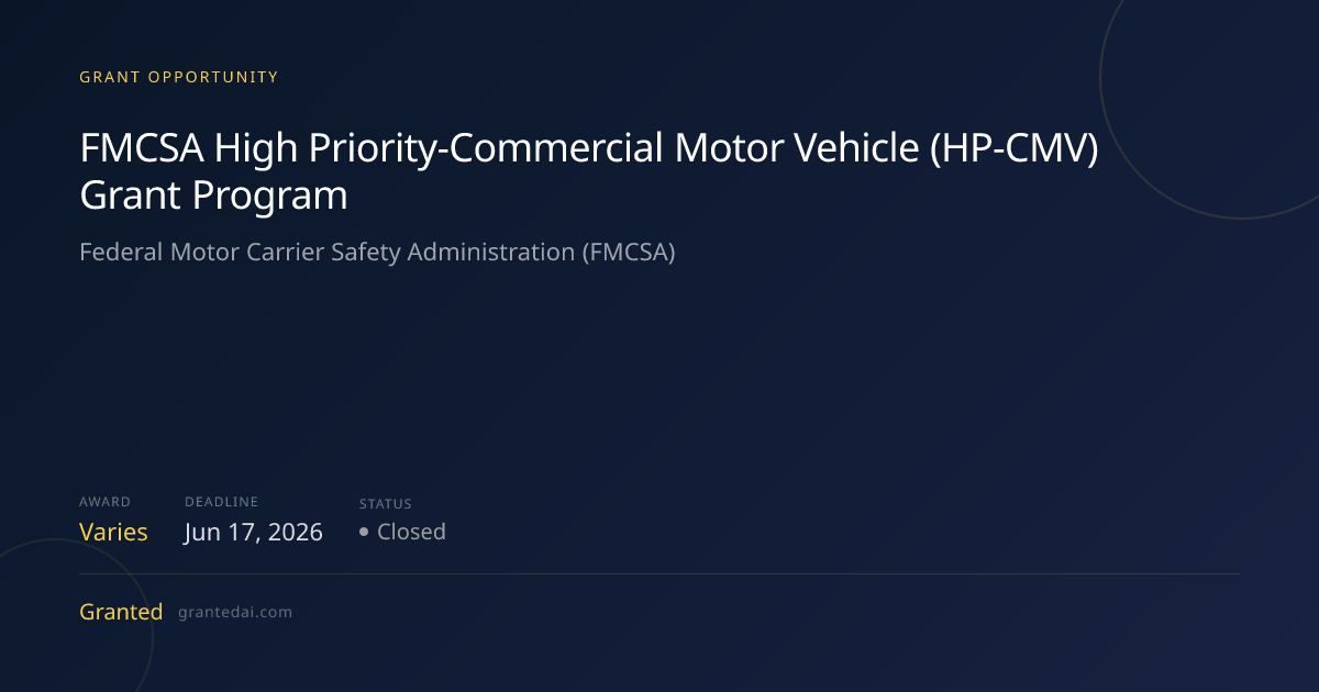 FMCSA High Priority-Commercial Motor Vehicle (HP-CMV) Grant Program ...