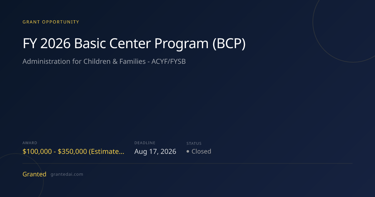 FY 2026 Basic Center Program (BCP) (2026) | Granted AI