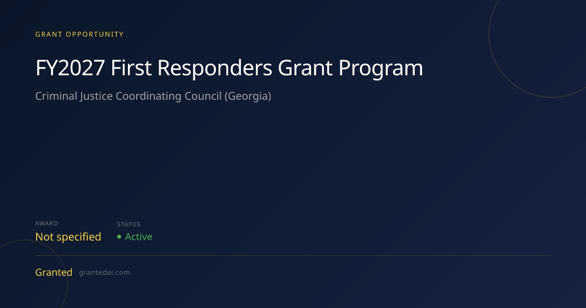 FY2027 First Responders Grant Program (2026) | Granted AI