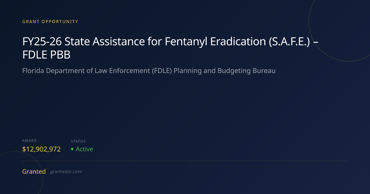FY25‑26 State Assistance for Fentanyl Eradication (S.A.F.E.) – FDLE PBB ...