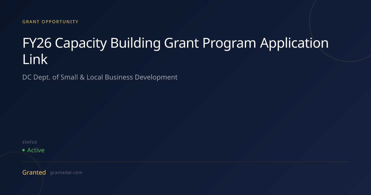 FY26 Capacity Building Grant Program Application Link (2026) | Granted AI