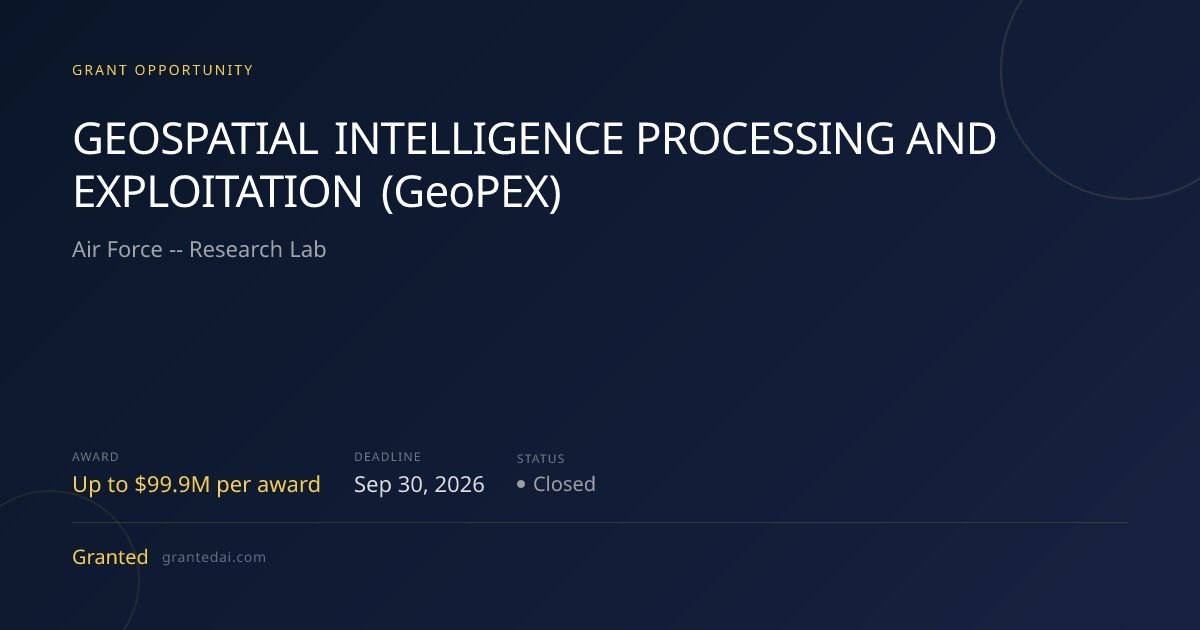 GEOSPATIAL INTELLIGENCE PROCESSING AND EXPLOITATION (GeoPEX) (2026 ...
