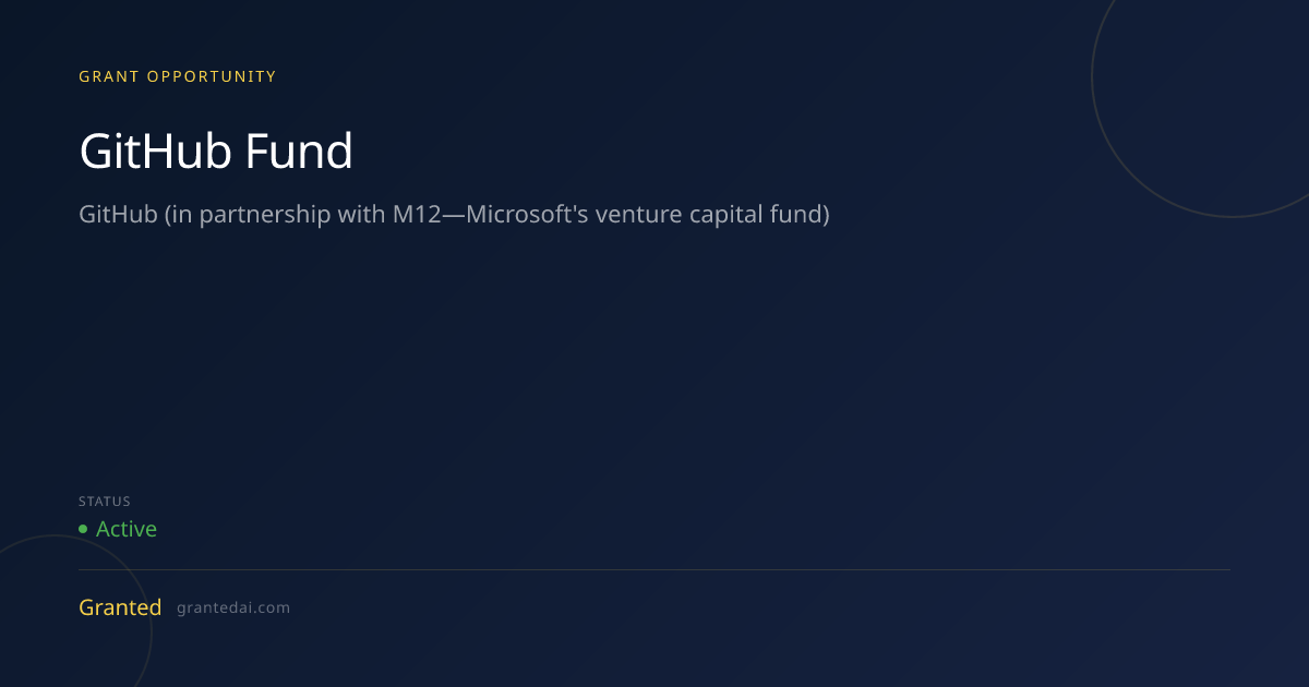 GitHub Fund (2026) | Granted AI