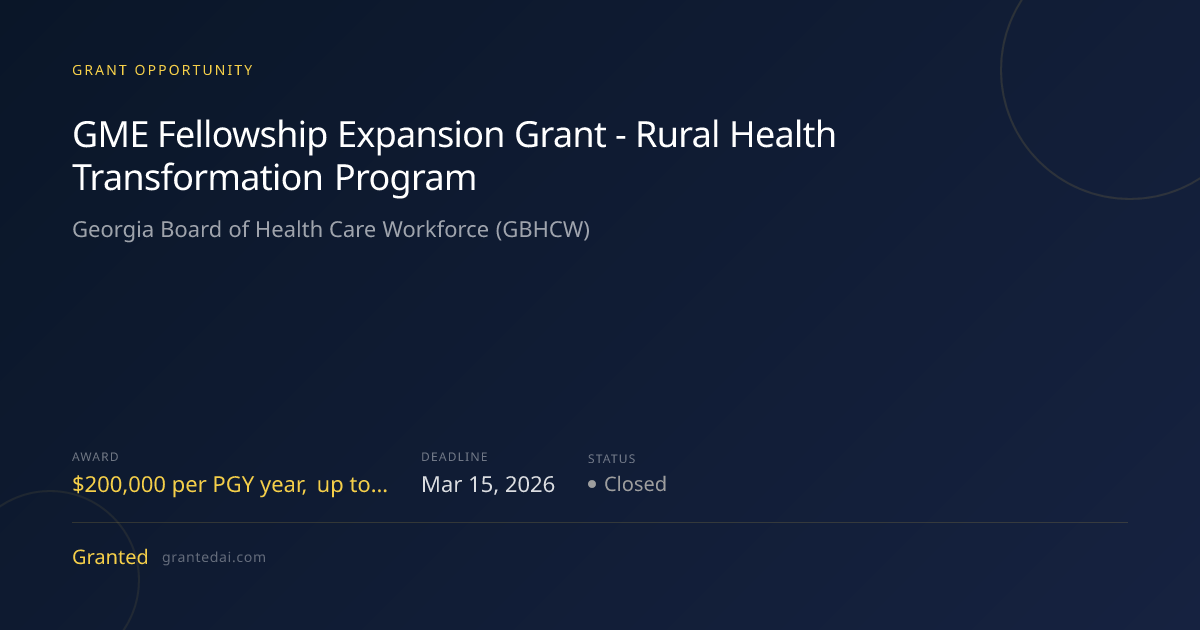 GME Fellowship Expansion Grant - Rural Health Transformation Program ...