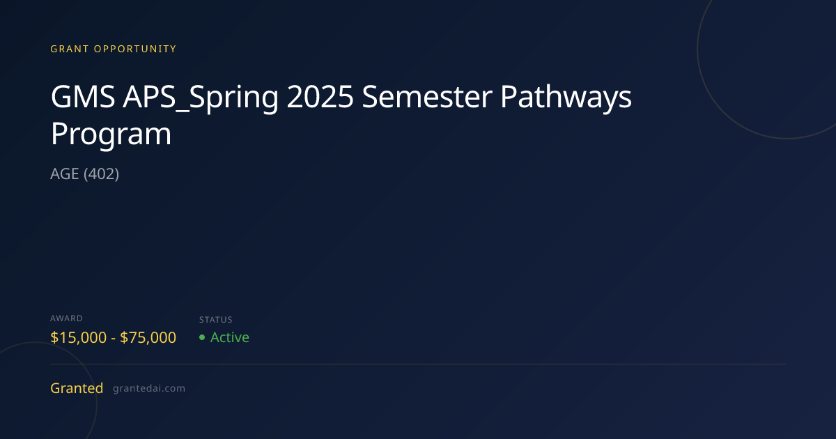 GMS APS_Spring 2025 Semester Pathways Program (2026) | Granted AI