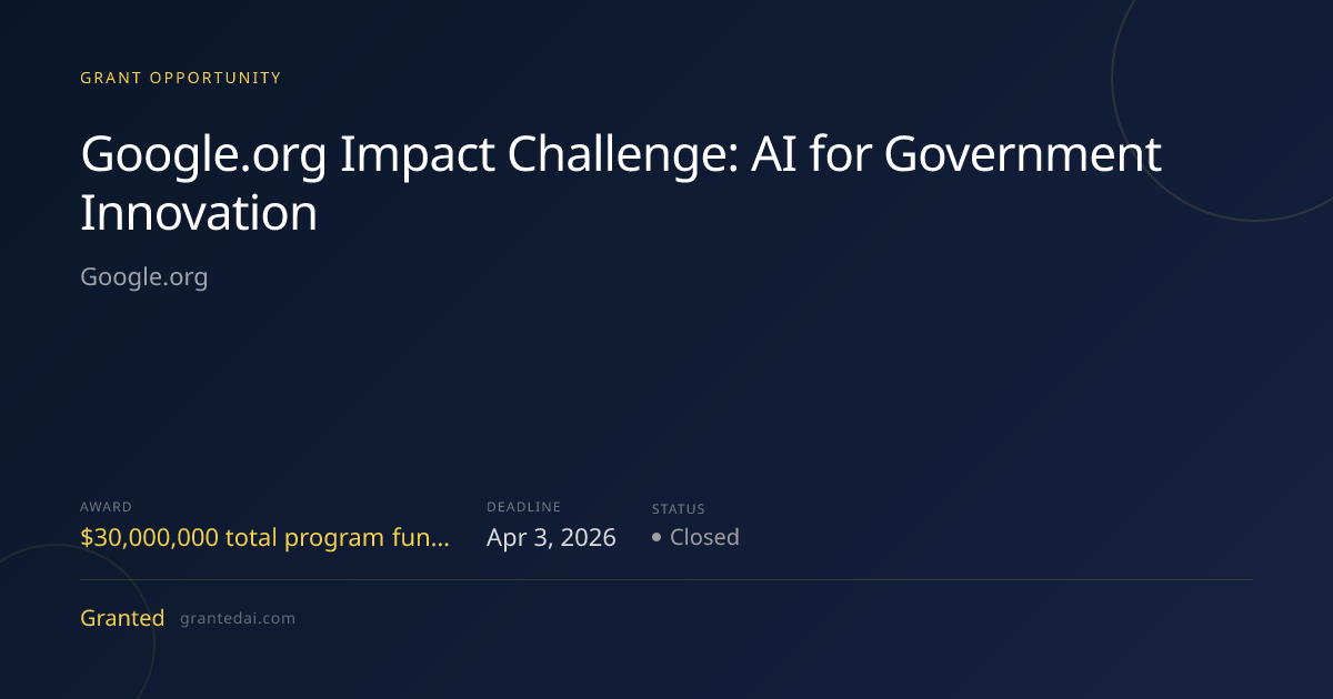Google.org Impact Challenge: AI for Government Innovation (2026 ...