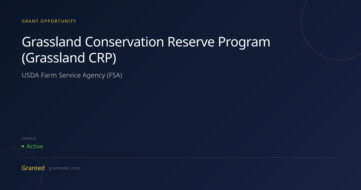 Grassland Conservation Reserve Program (Grassland CRP) (2026) | Granted AI