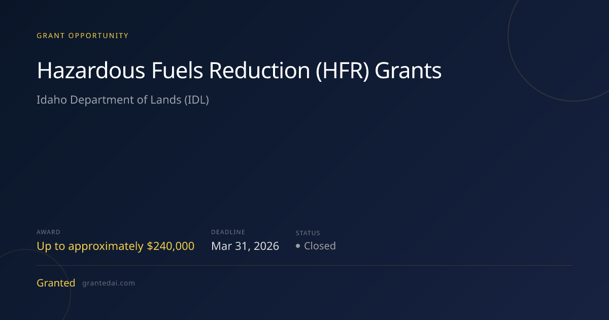 Hazardous Fuels Reduction (HFR) Grants (2026) | Granted AI