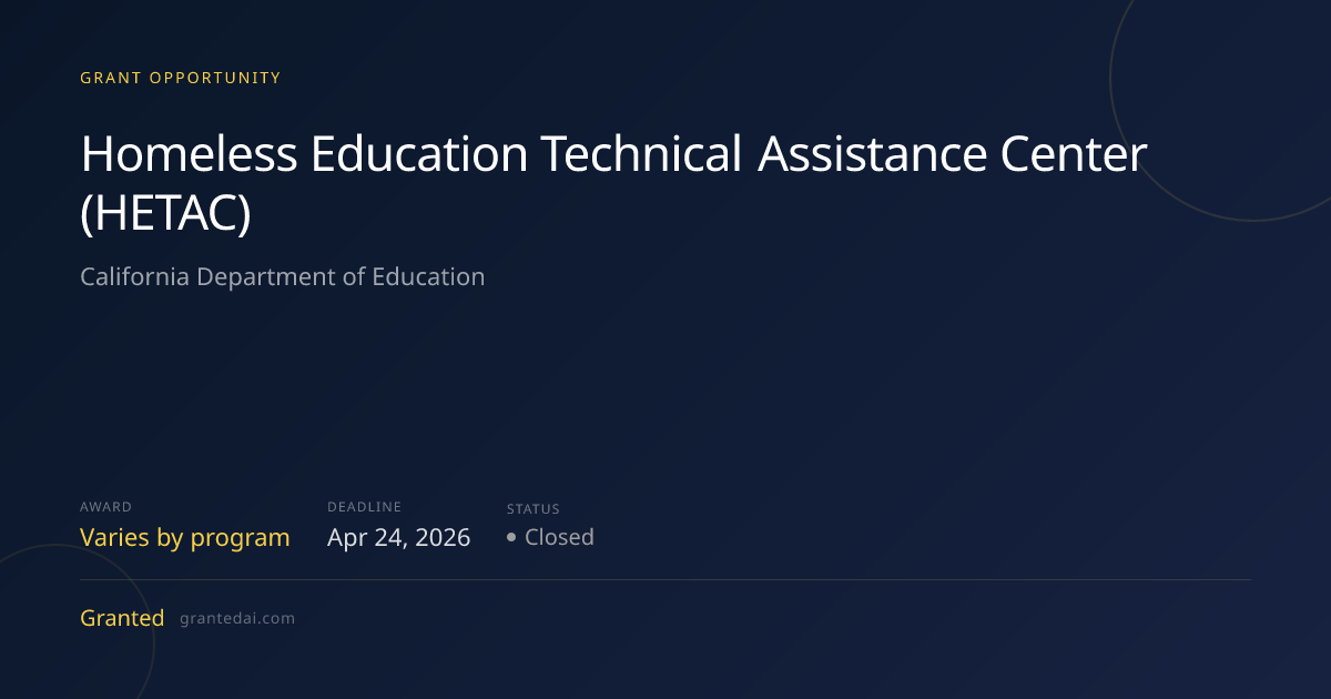 Homeless Education Technical Assistance Center (HETAC) (2026) | Granted AI