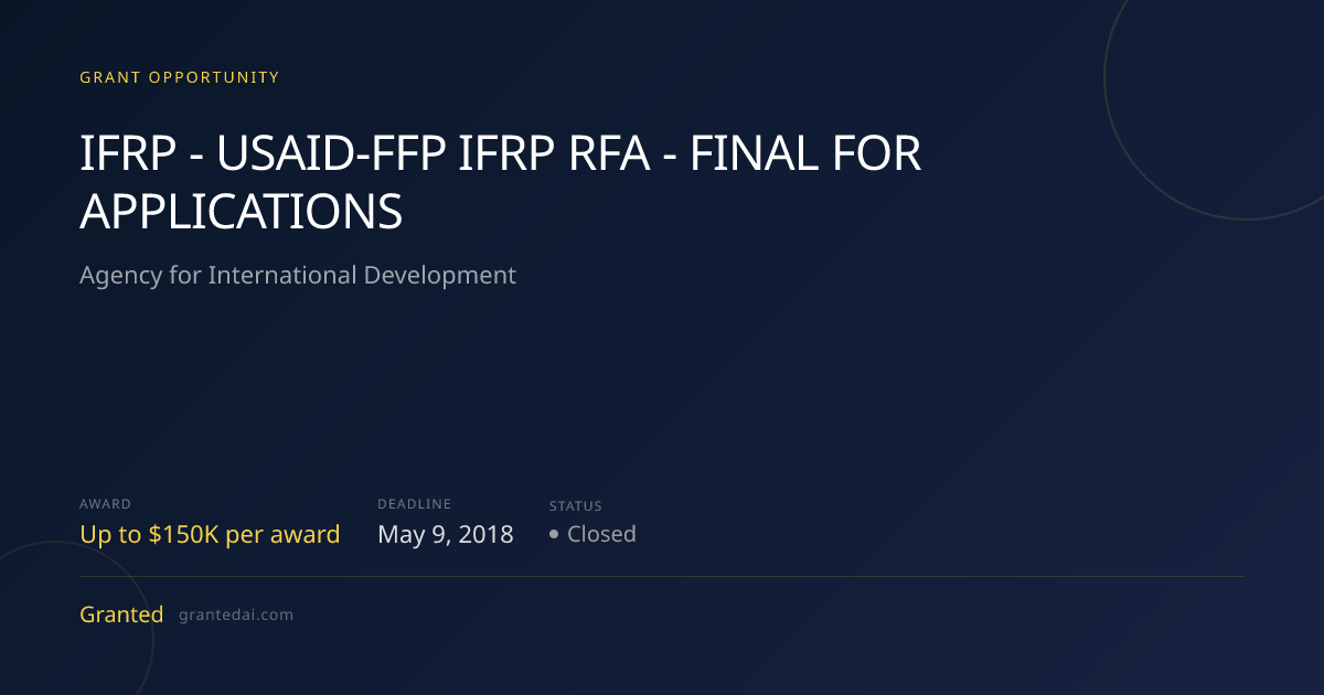 IFRP - USAID-FFP IFRP RFA - FINAL FOR APPLICATIONS (2018) | Granted AI