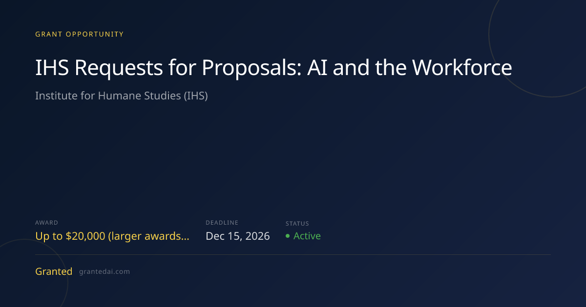 IHS Requests for Proposals: AI and the Workforce (2026) | Granted AI