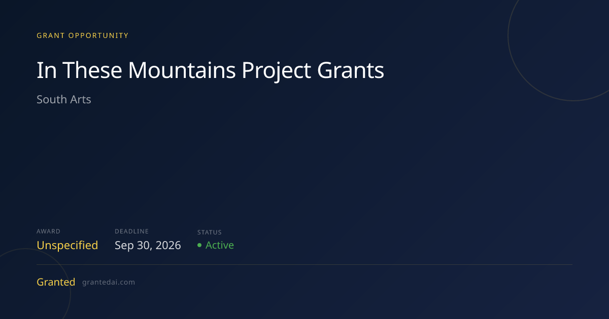 In These Mountains Project Grants (2026) | Granted AI
