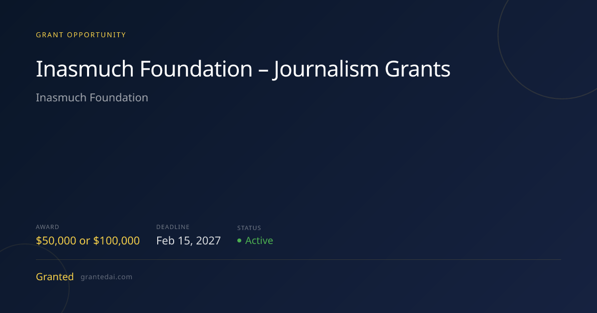Inasmuch Foundation – Journalism Grants (2026) | Granted AI
