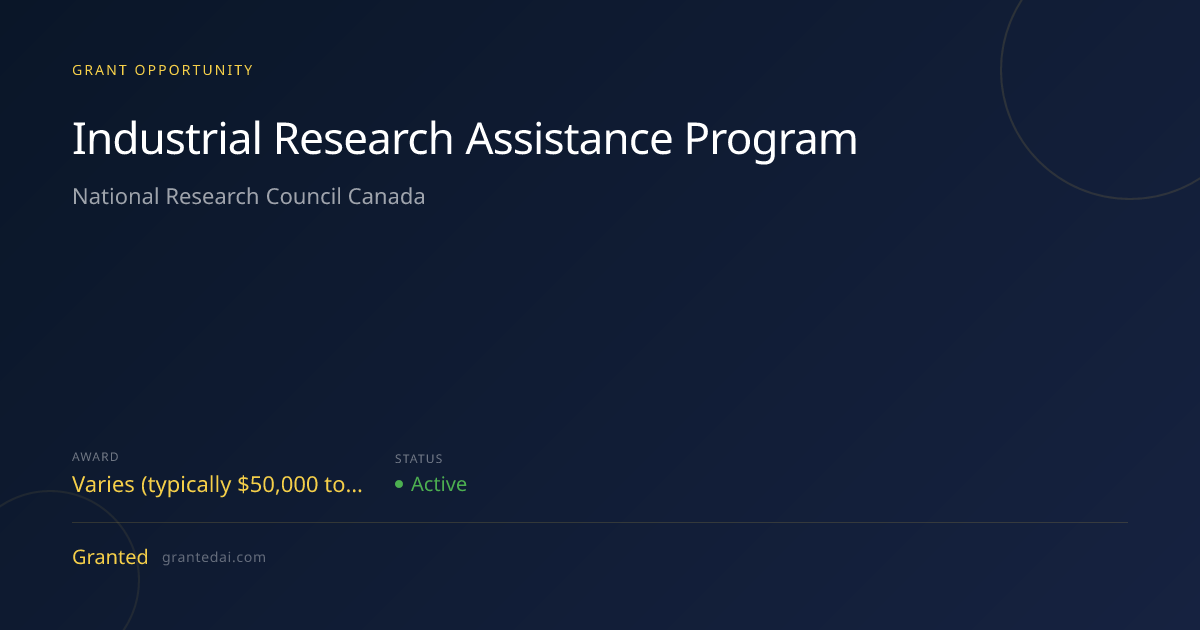 Industrial Research Assistance Program (2026) | Granted AI