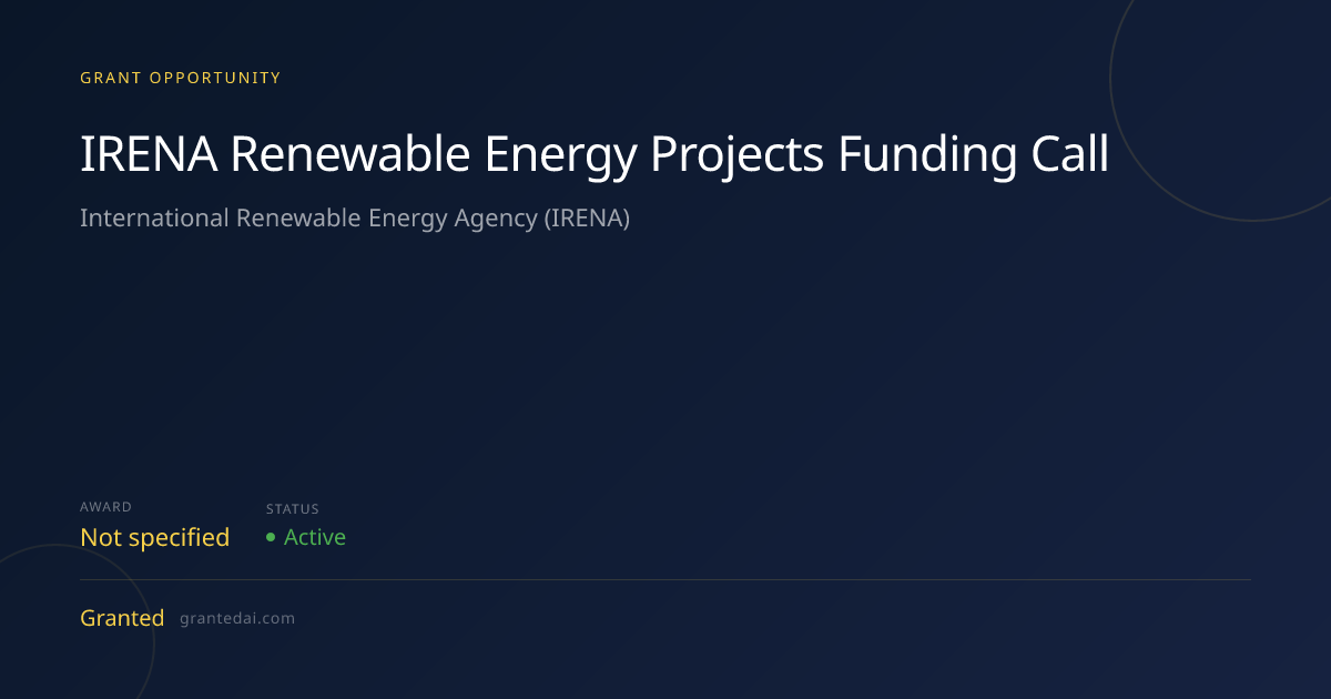 IRENA Renewable Energy Projects Funding Call (2026) | Granted AI