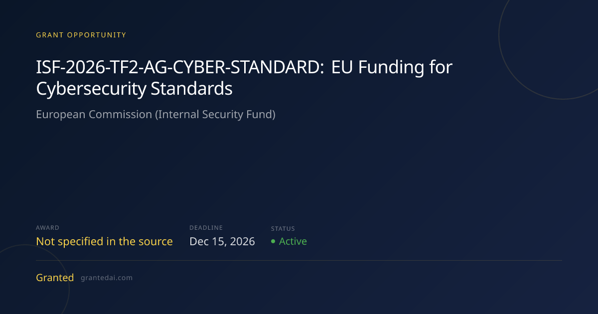 ISF-2026-TF2-AG-CYBER-STANDARD: EU Funding for Cybersecurity Standards ...