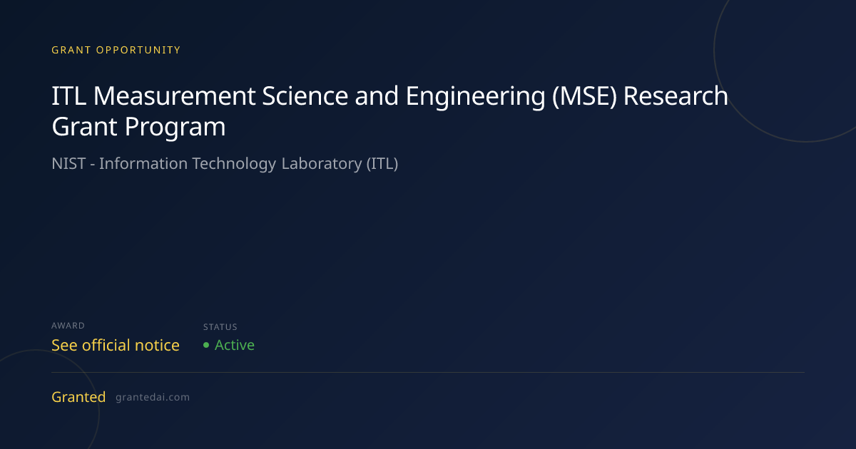 ITL Measurement Science and Engineering (MSE) Research Grant Program ...