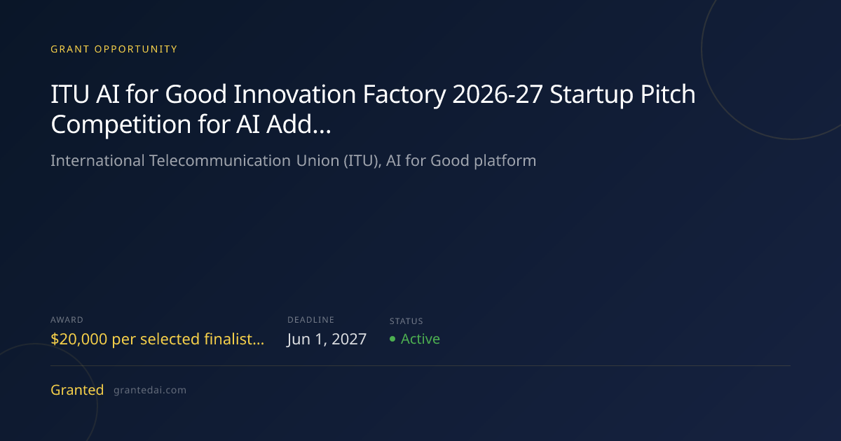 ITU AI for Good Innovation Factory 2026-27 Startup Pitch Competition ...