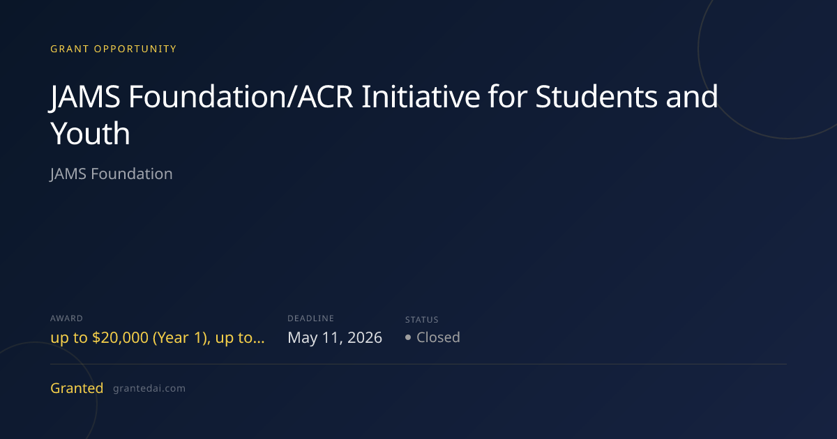 JAMS Foundation/ACR Initiative for Students and Youth (2026) | Granted AI