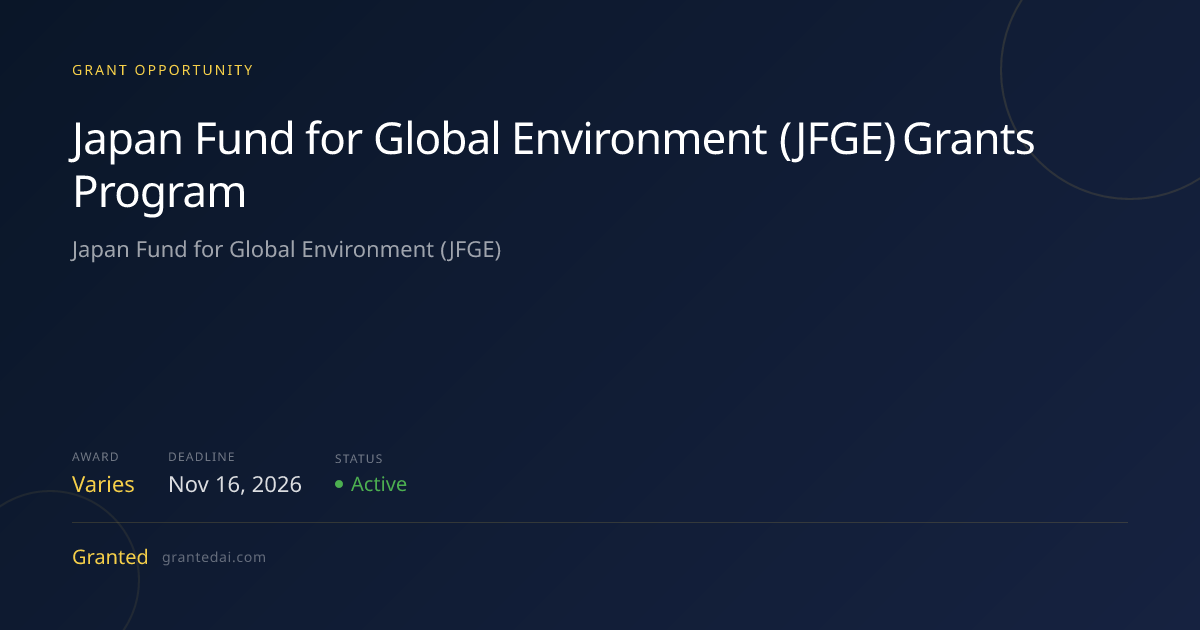 Japan Fund for Global Environment (JFGE) Grants Program (2026) | Granted AI