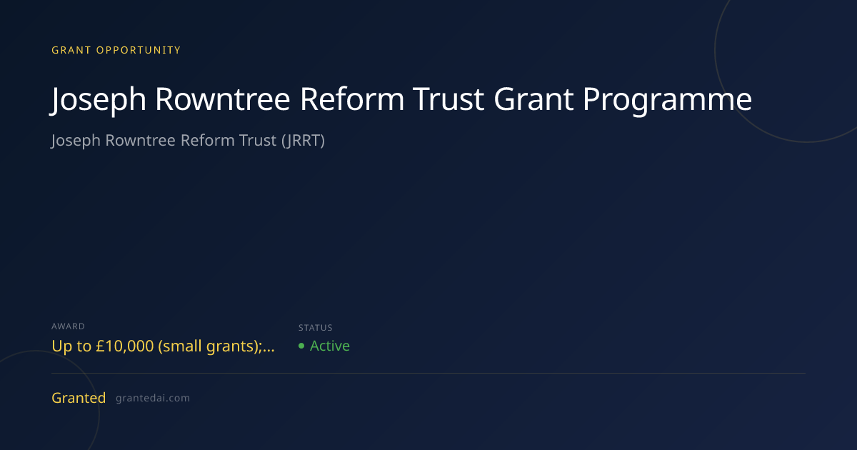 Joseph Rowntree Reform Trust Grant Programme (2026) | Granted AI