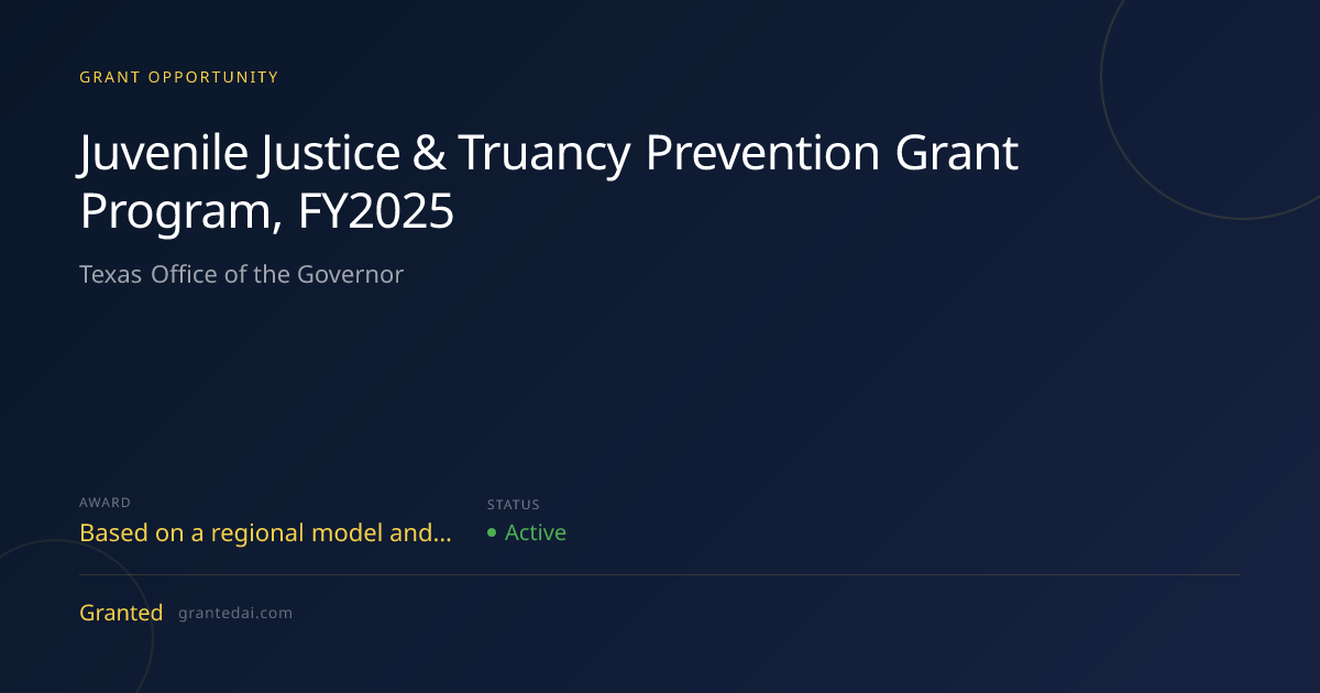 Juvenile Justice & Truancy Prevention Grant Program, FY2025 (2026 ...