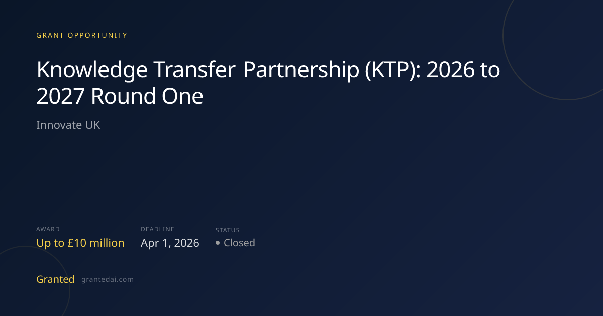 Knowledge Transfer Partnership (KTP): 2026 to 2027 Round One (2026 ...