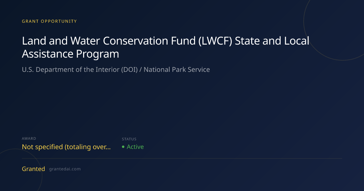 Land and Water Conservation Fund (LWCF) State and Local Assistance ...