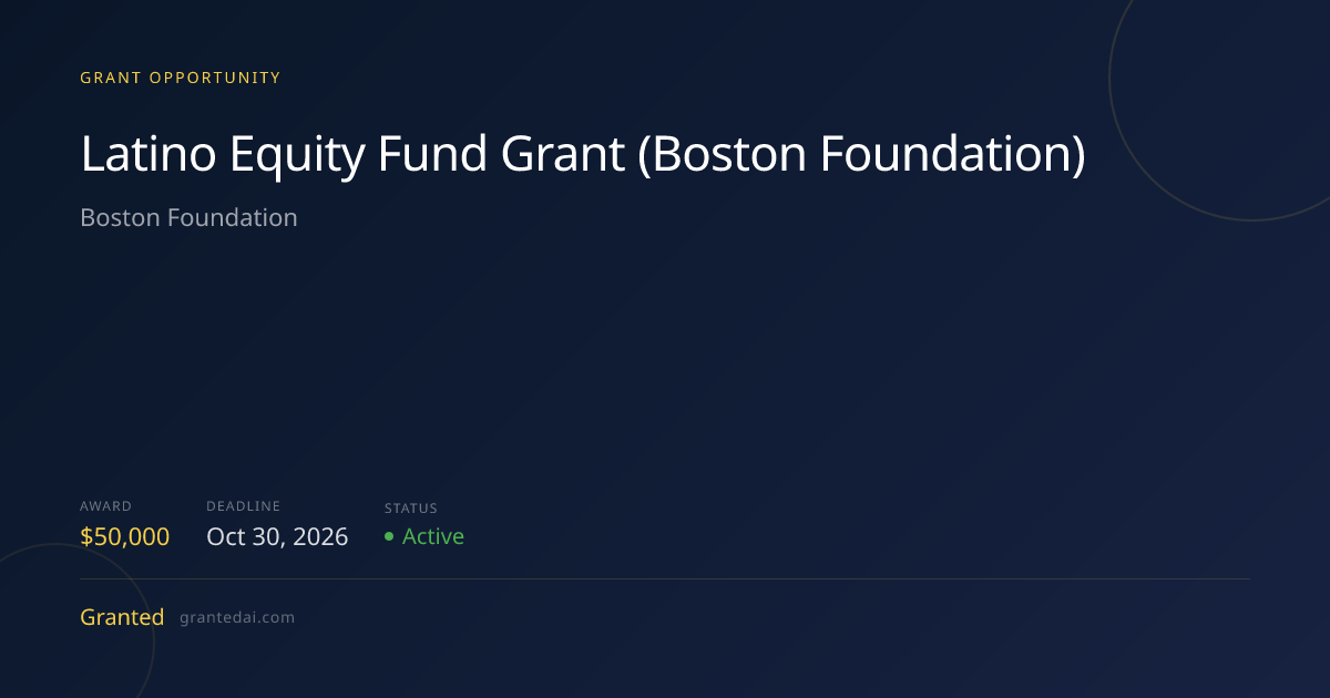 Latino Equity Fund Grant (Boston Foundation) (2026) | Granted AI