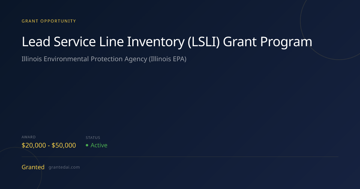 Lead Service Line Inventory (LSLI) Grant Program (2026) | Granted AI