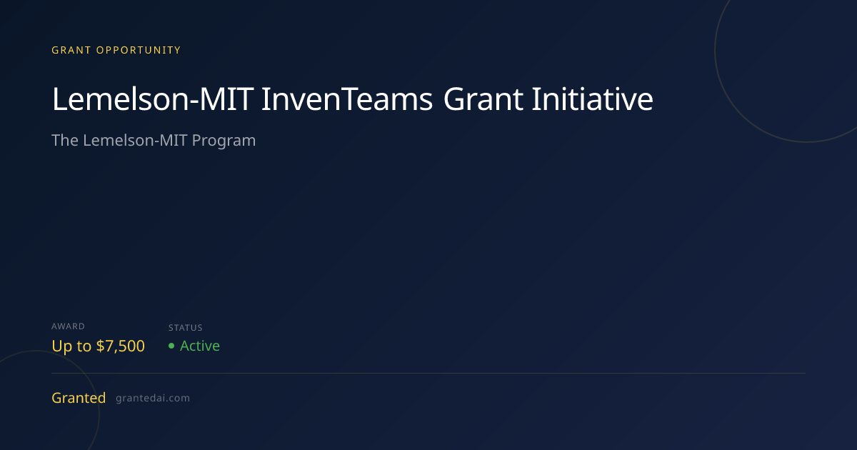 Lemelson-MIT InvenTeams Grant Initiative (2026) | Granted AI