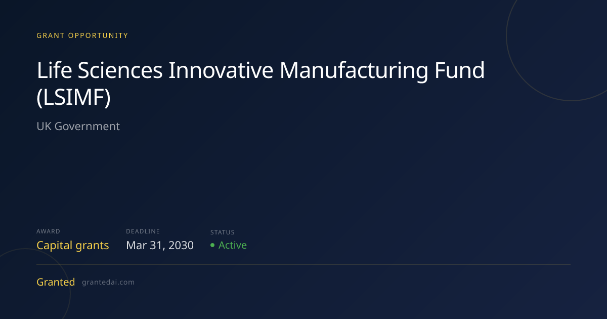 Life Sciences Innovative Manufacturing Fund (LSIMF) (2026) | Granted AI