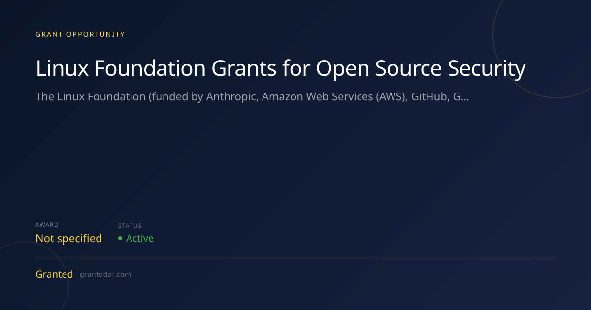 Linux Foundation Grants for Open Source Security (2026) | Granted AI
