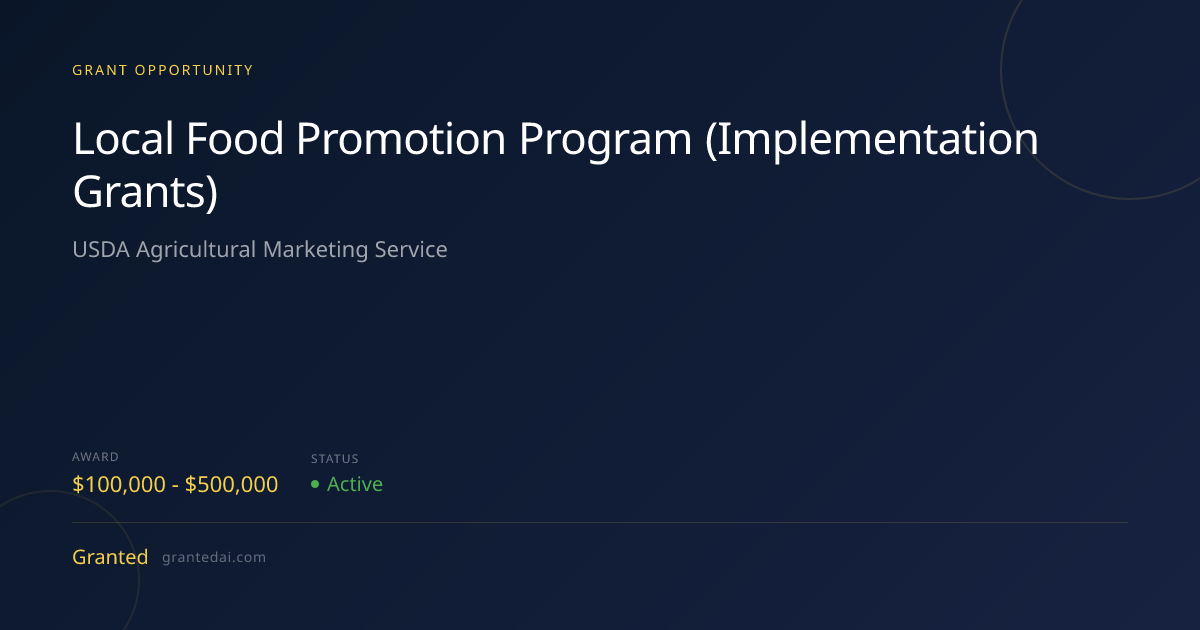 Local Food Promotion Program (Implementation Grants) (2026) | Granted AI