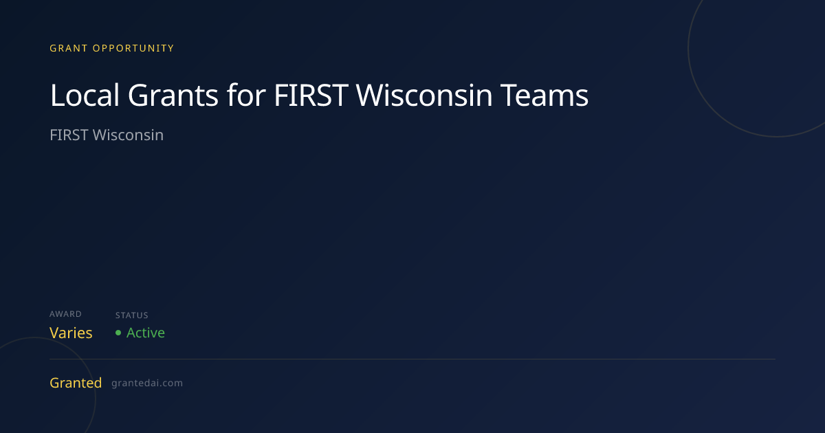 Local Grants for FIRST Wisconsin Teams (2026) | Granted AI
