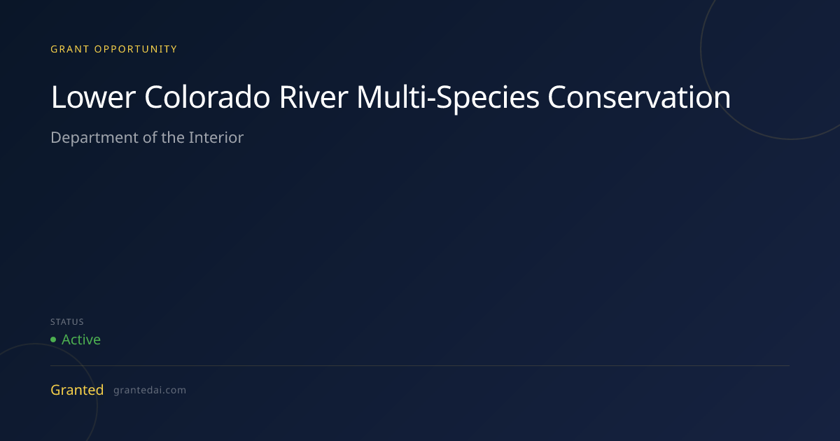 Lower Colorado River Multi-Species Conservation (2026) | Granted AI