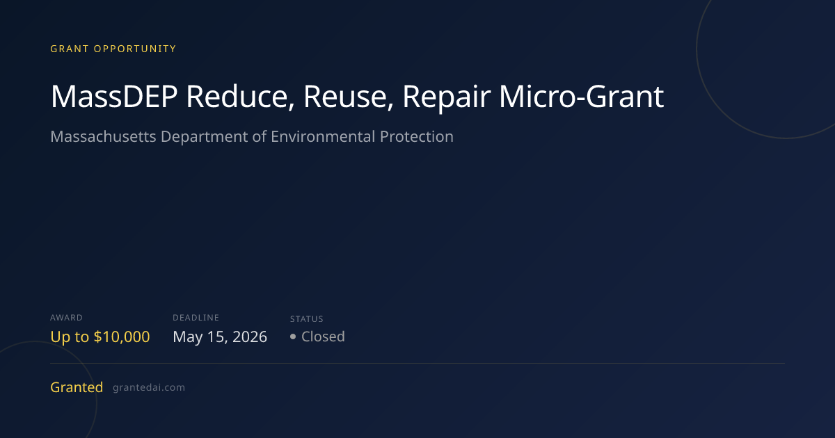 MassDEP Reduce, Reuse, Repair Micro-Grant (2026) | Granted AI