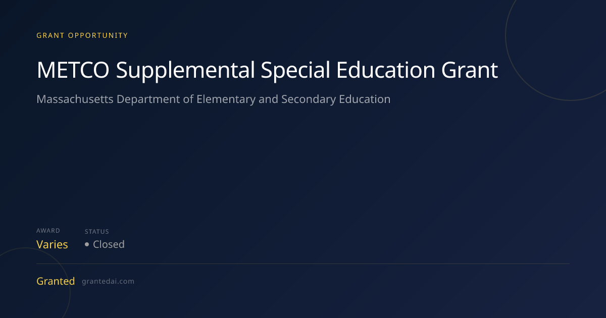 METCO Supplemental Special Education Grant (2026) | Granted AI