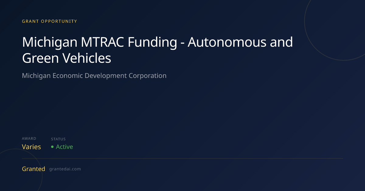 Michigan MTRAC Funding - Autonomous and Green Vehicles (2026) | Granted AI
