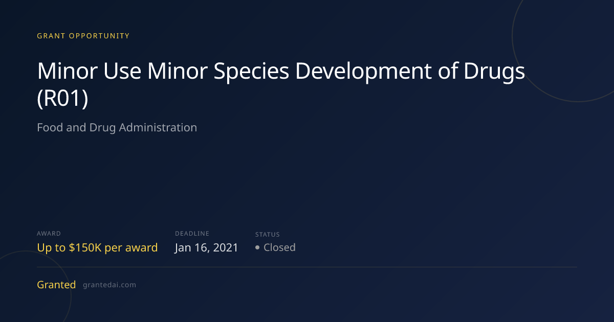 Minor Use Minor Species Development of Drugs (R01) (2026) | Granted AI