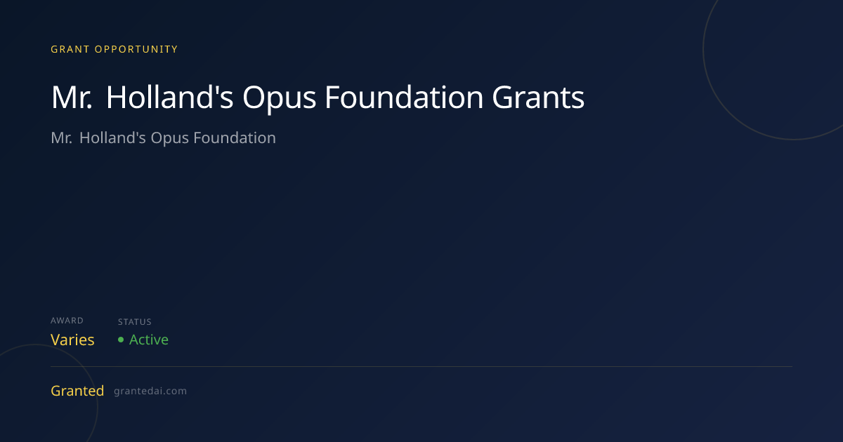 Mr. Holland's Opus Foundation Grants (2026) | Granted AI
