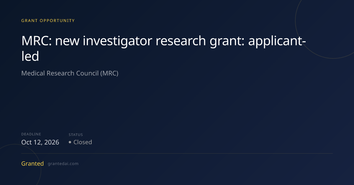 MRC: new investigator research grant: applicant-led (2026) | Granted AI