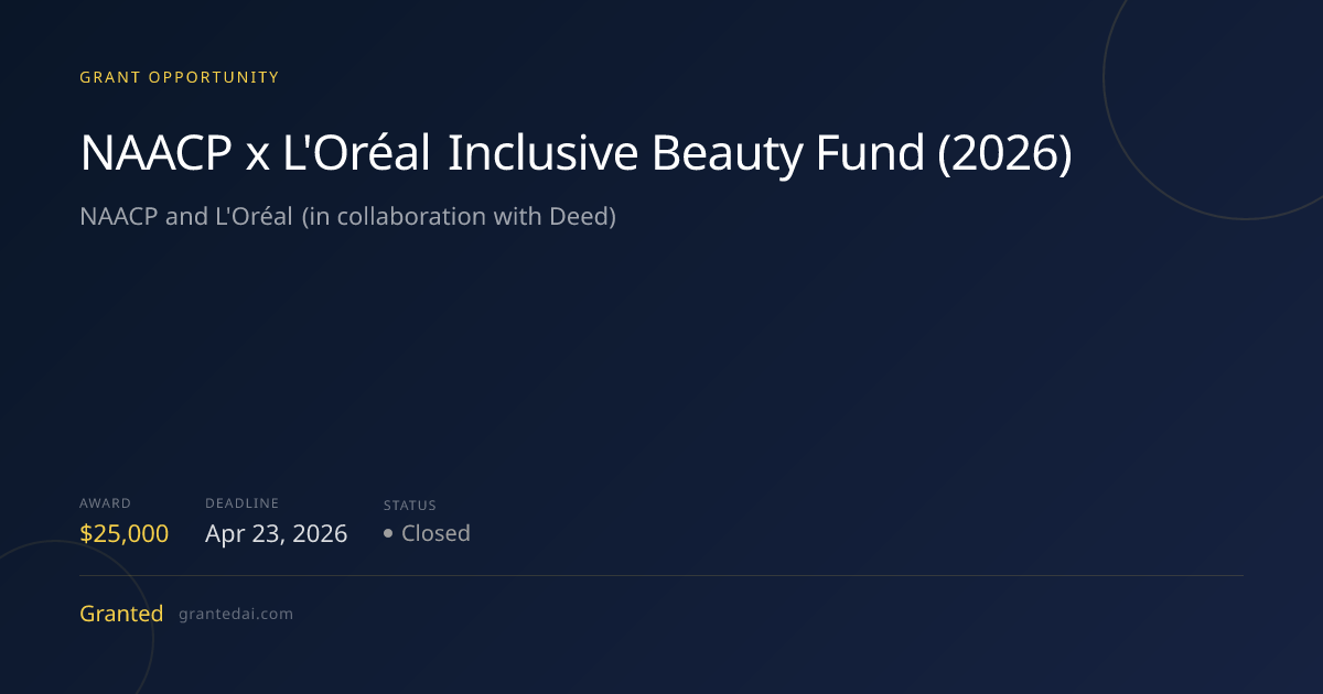 NAACP x L'Oréal Inclusive Beauty Fund (2026) (2026) | Granted AI