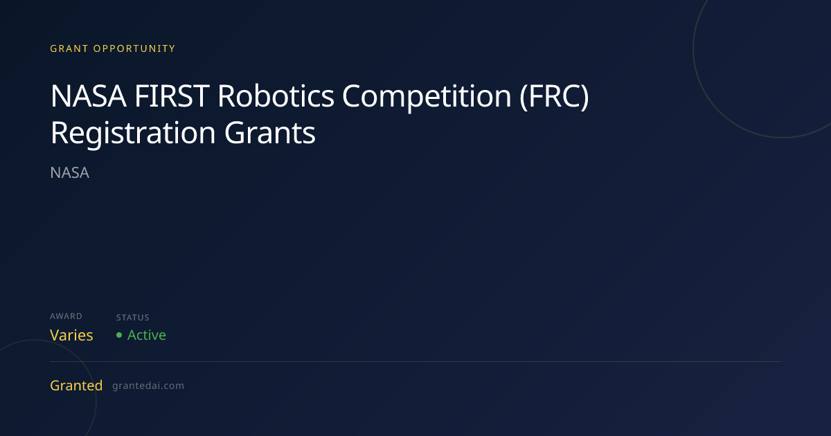 NASA FIRST Robotics Competition (FRC) Registration Grants (2026 ...