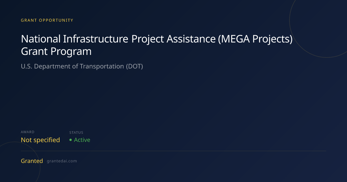 National Infrastructure Project Assistance (MEGA Projects) Grant ...