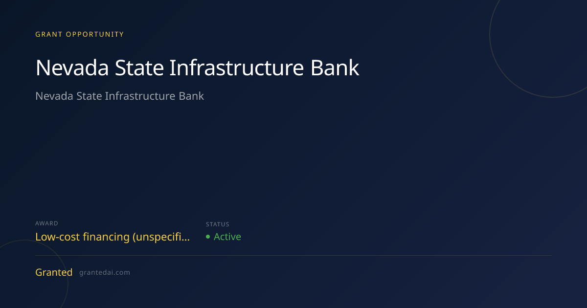 Nevada State Infrastructure Bank (2026) | Granted AI