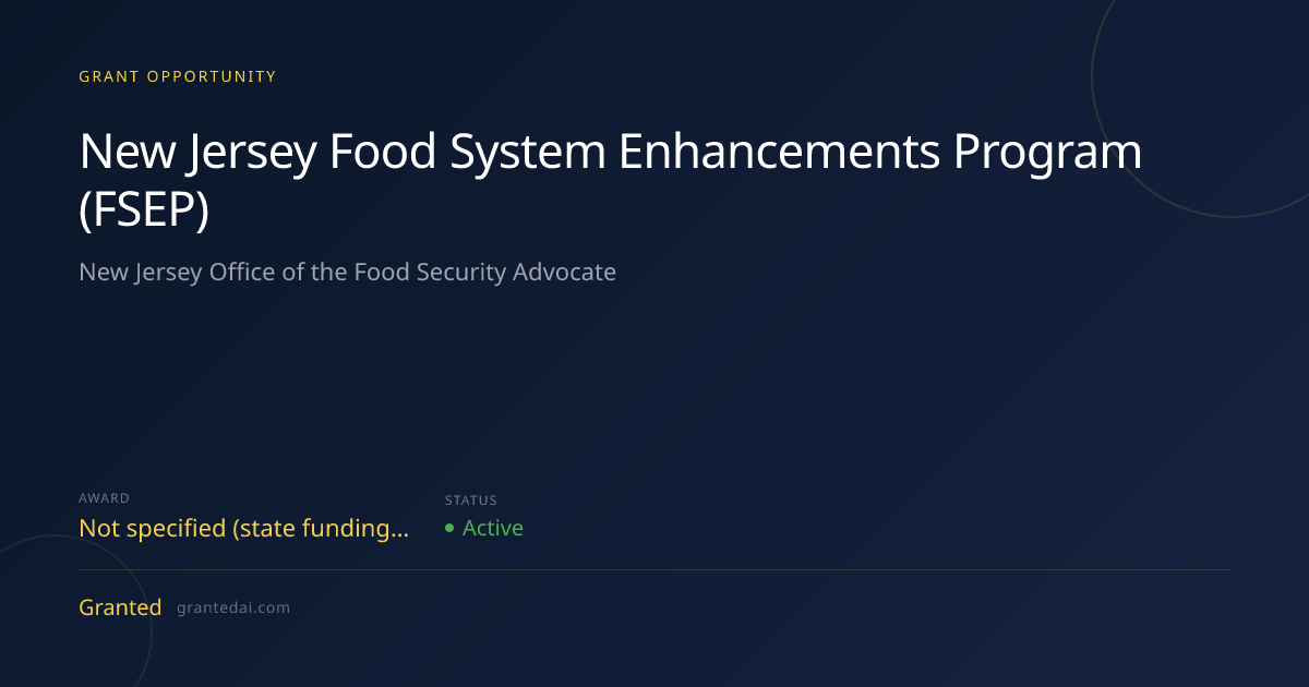 New Jersey Food System Enhancements Program (FSEP) (2026) | Granted AI