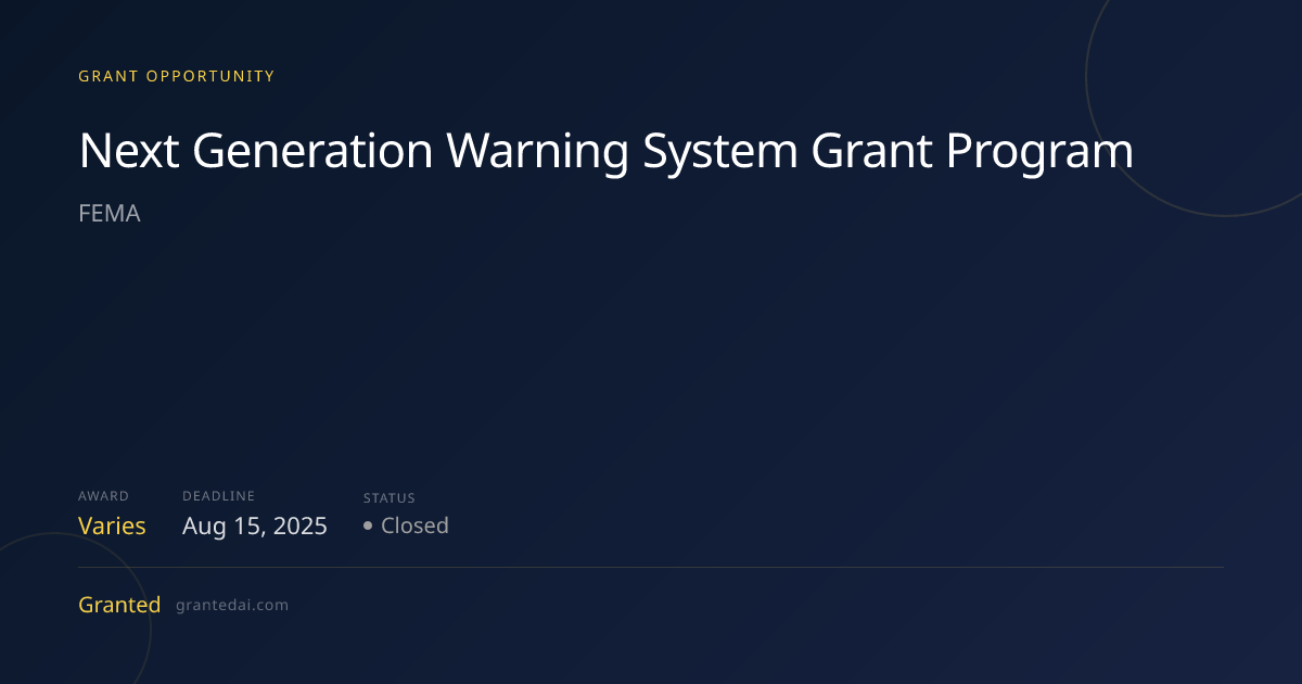 Next Generation Warning System Grant Program (2025) | Granted AI
