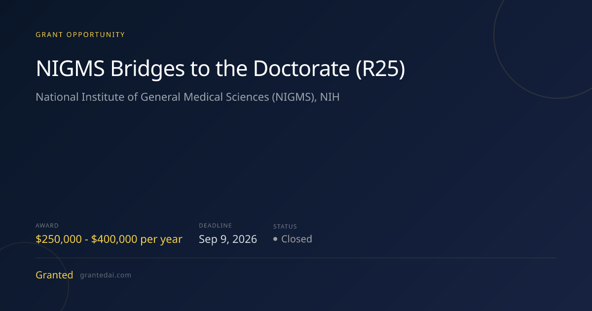 NIGMS Bridges to the Doctorate (R25) (2026) | Granted AI