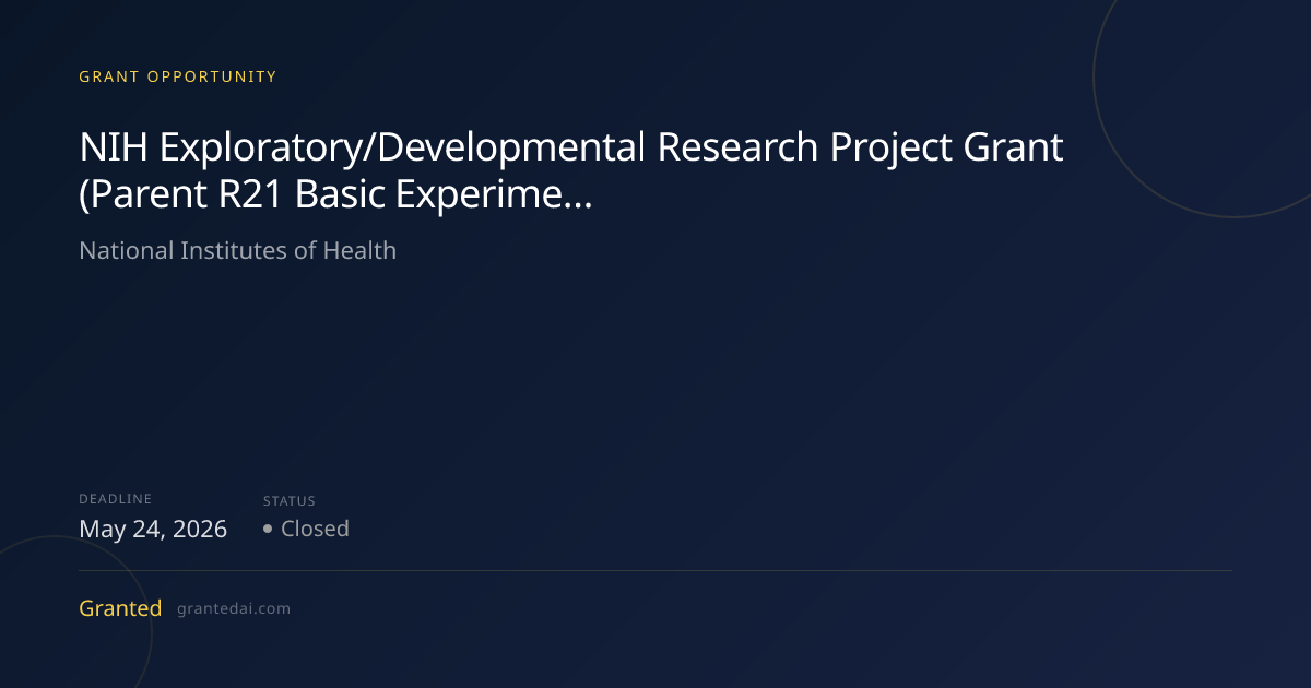 NIH Exploratory/Developmental Research Project Grant (Parent R21 Basic ...